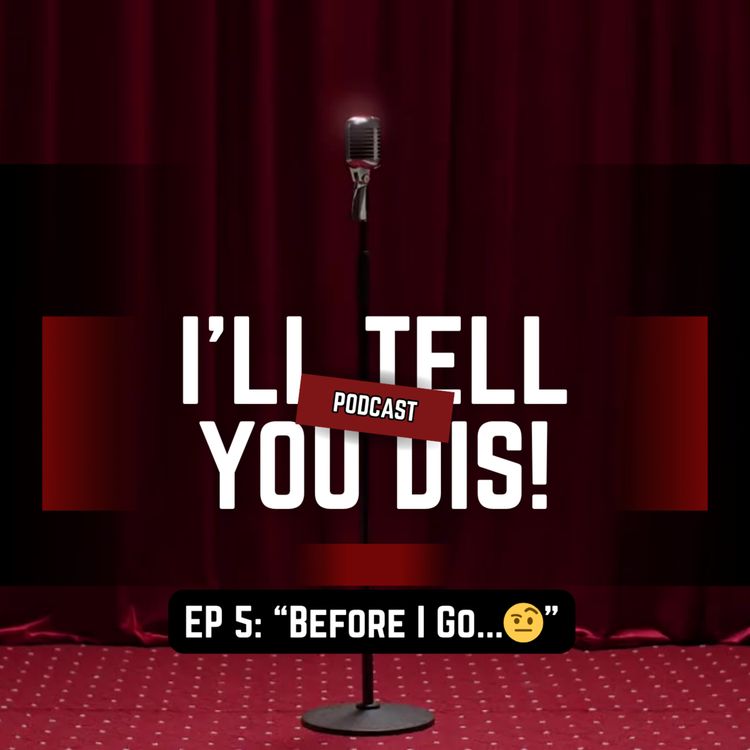 cover art for EP 5: "Before I Go...š¤Ø"