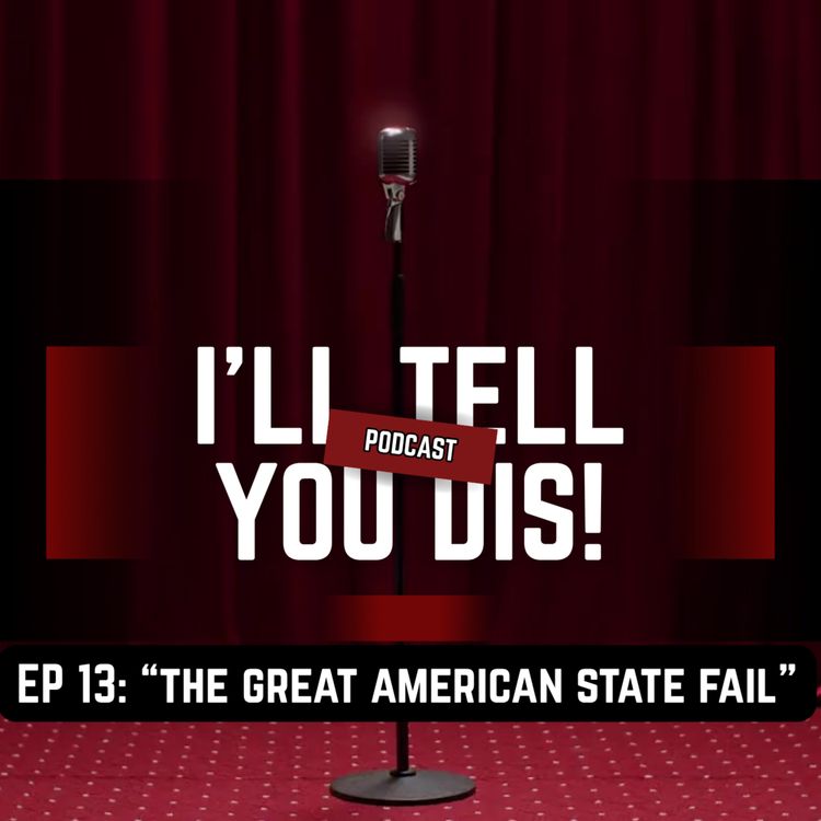cover art for EP 13: "The Great American State Fail"