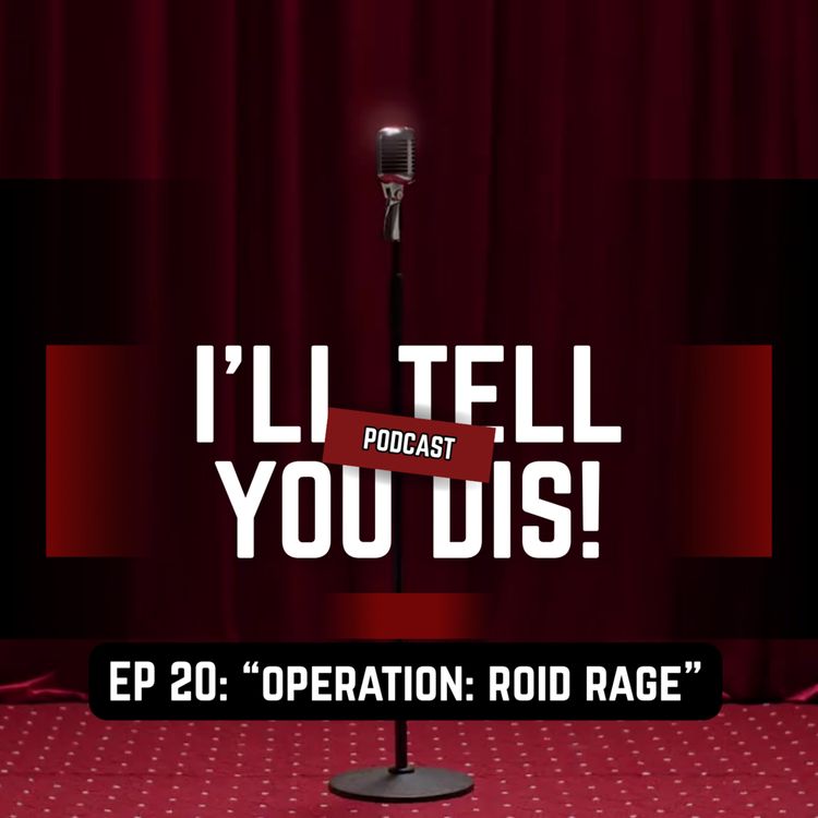 cover art for EP 20: "Operation: Roid Rage"