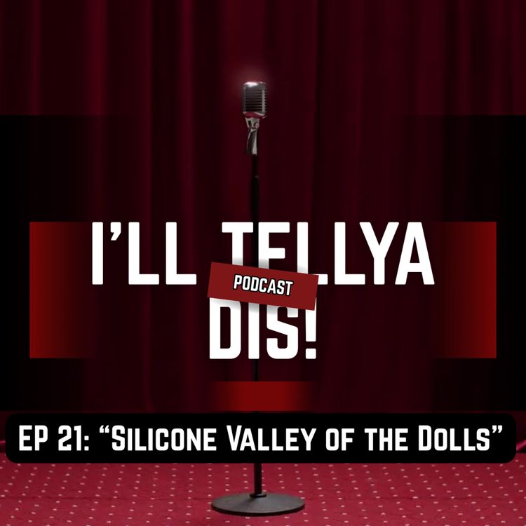 cover art for EP 21: "Silicone Valley of the Dolls"