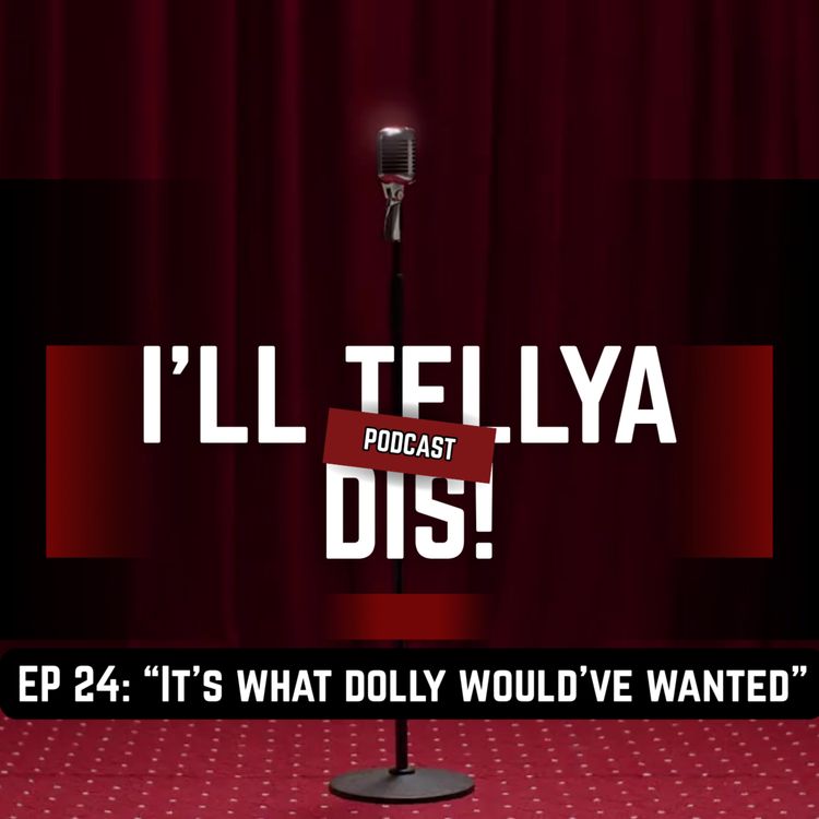 cover art for EP 24: "It's What Dolly Would've Wanted"