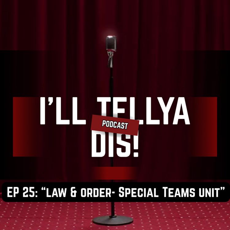 cover art for EP 25: "LAW & ORDER- Special Teams Unit 🚔🏈"
