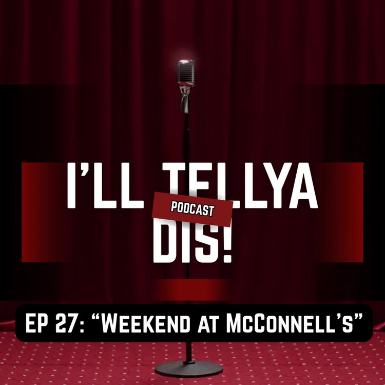 cover art for EP 27: "Weekend at McConnell’s"