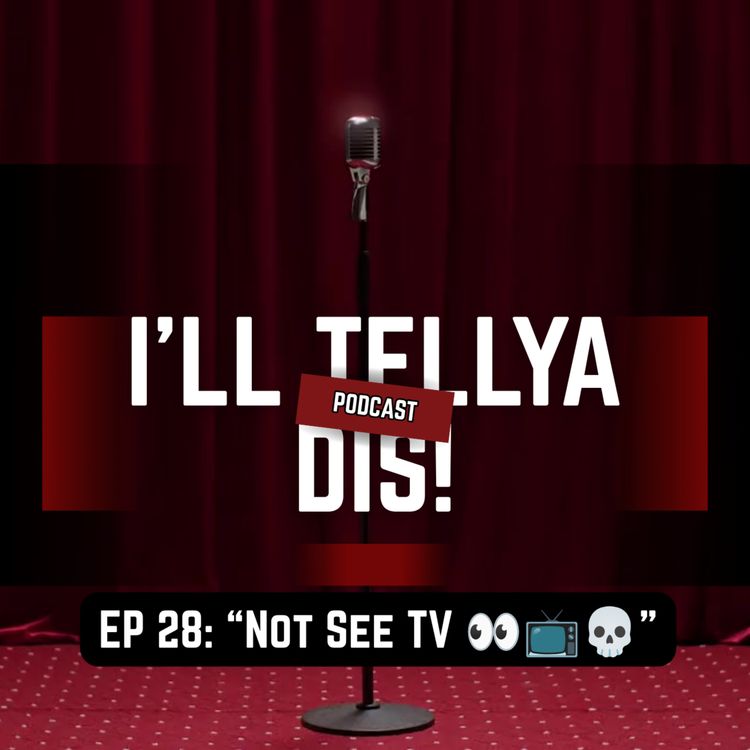 cover art for EP 28: "Not See TV 👀📺💀"