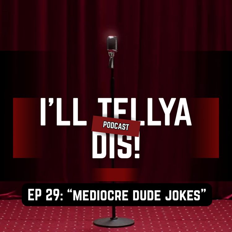 cover art for EP 29: "Mediocre Dude Jokes"