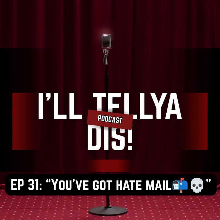 cover art for EP 31: "You’ve Got Hate Mail 📬💀"