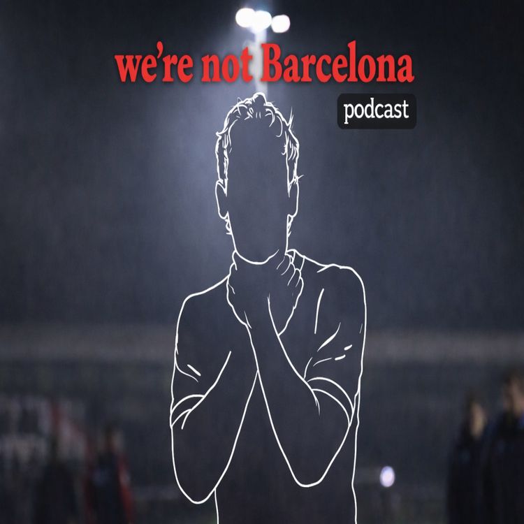 cover art for We're not Barcelona Podcast - Pats (h)