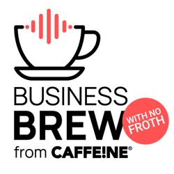 cover art for Business Brew from Caffeine