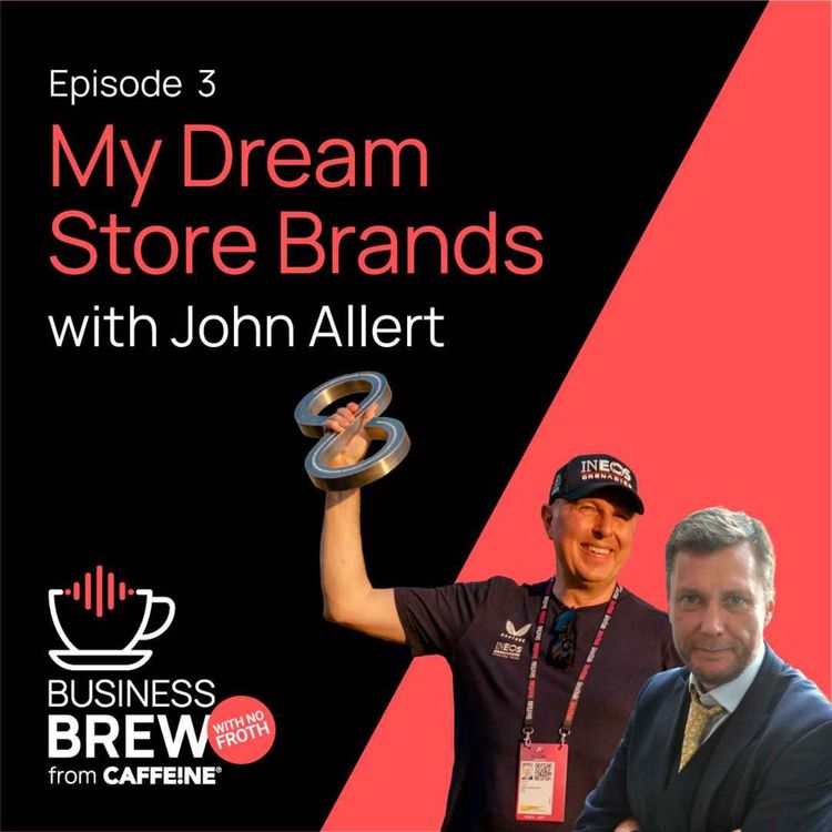 cover art for My Dream Store Brands with John Allert