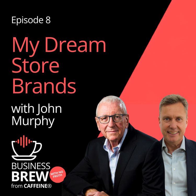 cover art for My Dream Store Brands with John Murphy