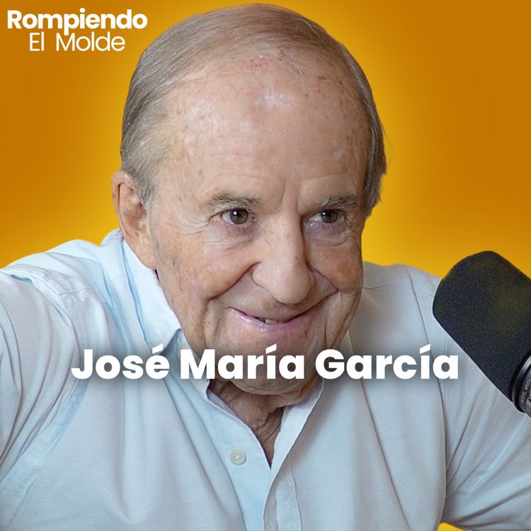 cover art for José María García: Cómo Hablar Para Que La Gente Te Escuche | #70