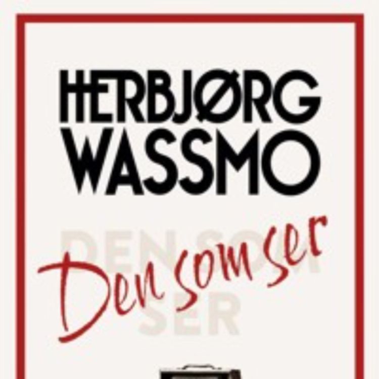 cover art for #80: Herbjørg Wassmo om romanen Den som ser (fra Kapittel17)