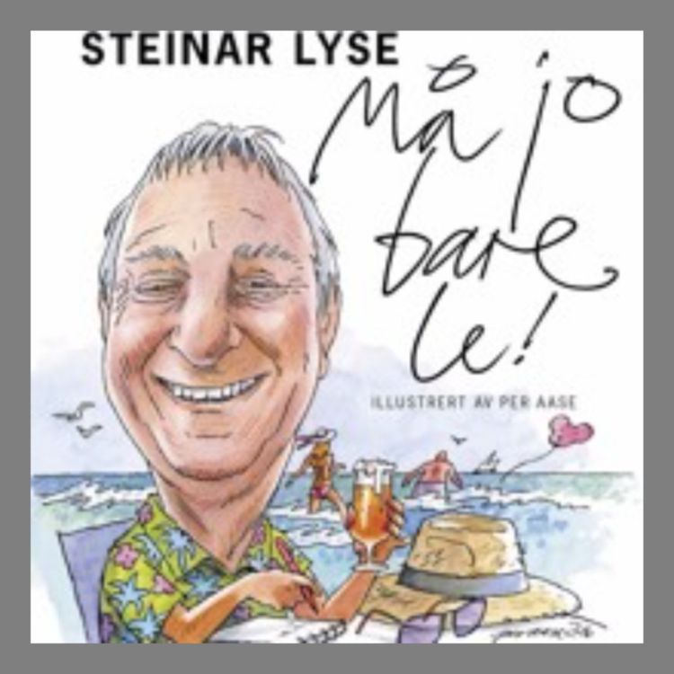cover art for #47: Steinar Lyse om humor i hverdagen