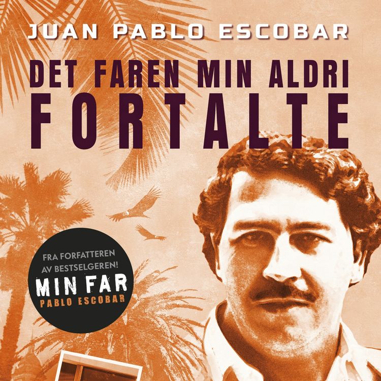 cover art for #98 (ENG): Juan Pablo Escobar om sin far Pablo Escobar