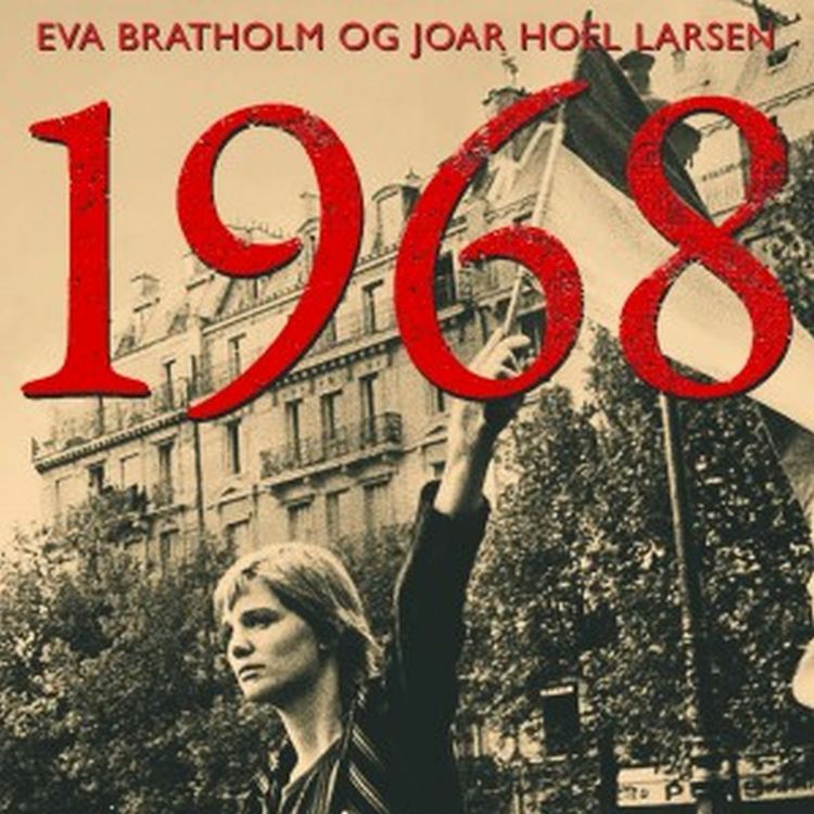 cover art for #92: Eva Bratholm og Joar Hoel Larsen om året 1968