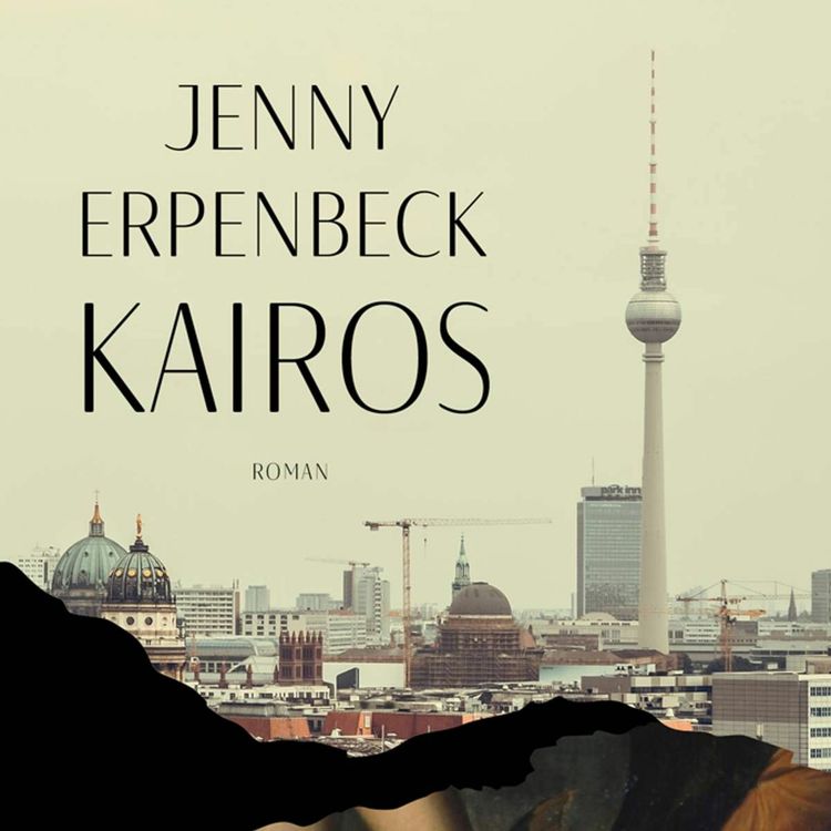 cover art for #321: Jenny Erpenbeck om romanen Kairos