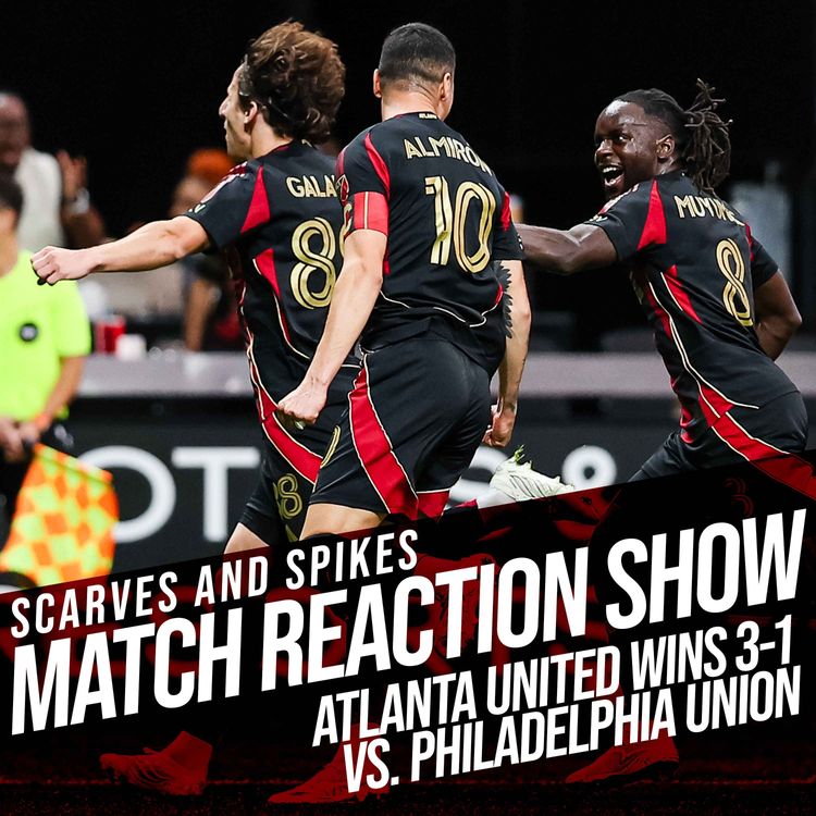 cover art for Match Reaction Show: Atlanta United beats Philadelphia Union
