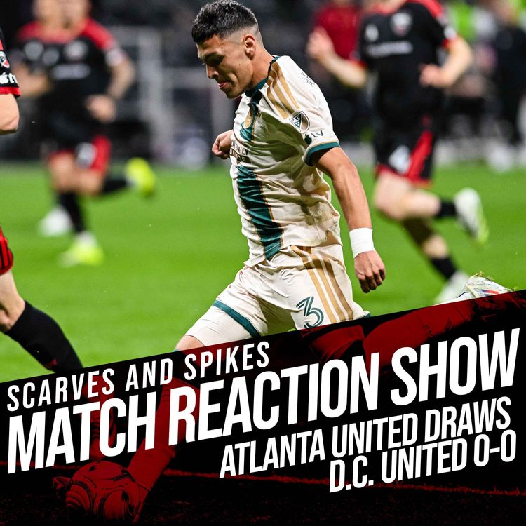 cover art for Match Reaction Show: Atlanta United draws D.C. United