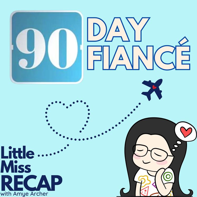 cover art for 90 Day Fiance: Before the 90 Days S8:EPS 1&2 Now Boarding and Fasten Your Seatbelts
