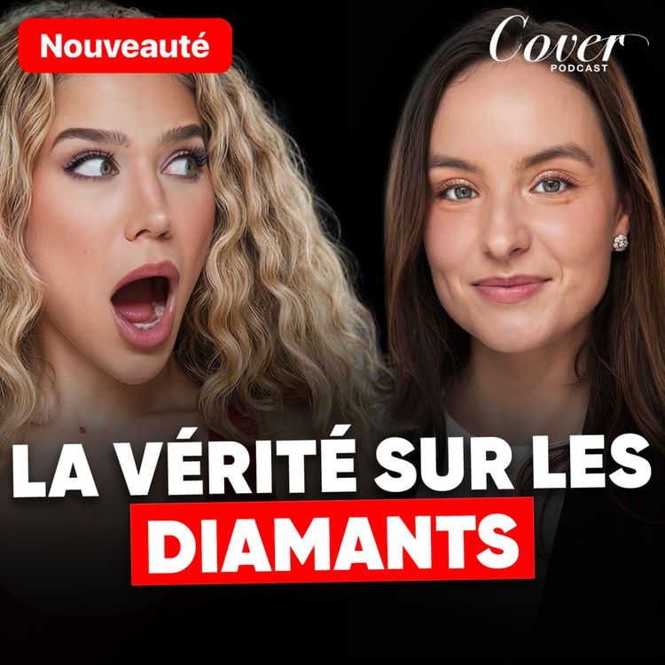 cover art for COMBIEN VAUT UN DIAMANT ?! | COVER PODCAST