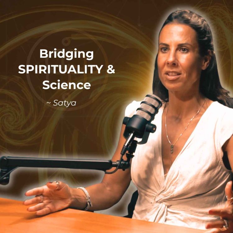cover art for Bridging SPIRITUALITY & Science | SATYA 