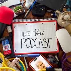 cover art for Le Vrai Podcast