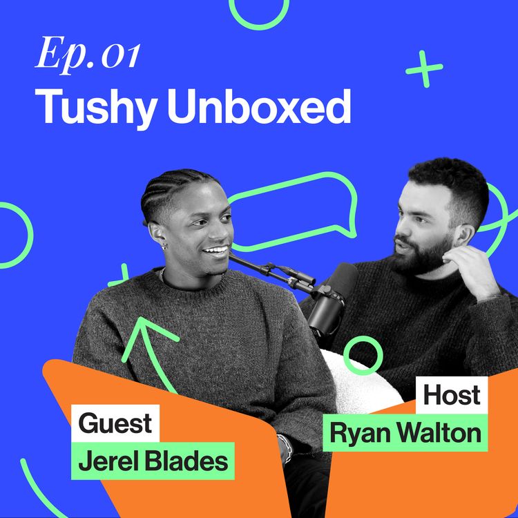 cover art for Tushy: Unboxed - How Tushy Convinced 3 Million Americans to Ditch Toilet Paper with Jerel Blades