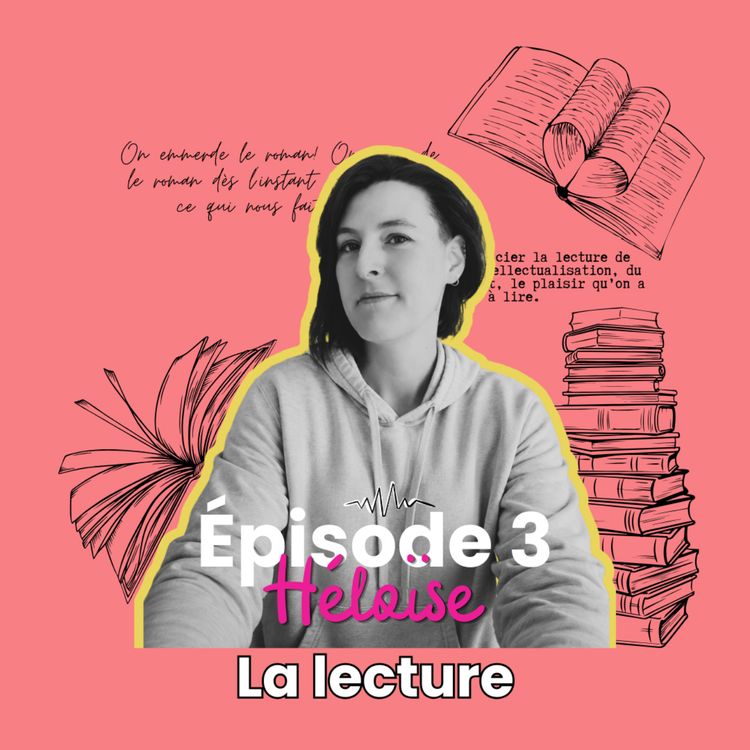 cover art for Ep3 - Héloïse et la lecture