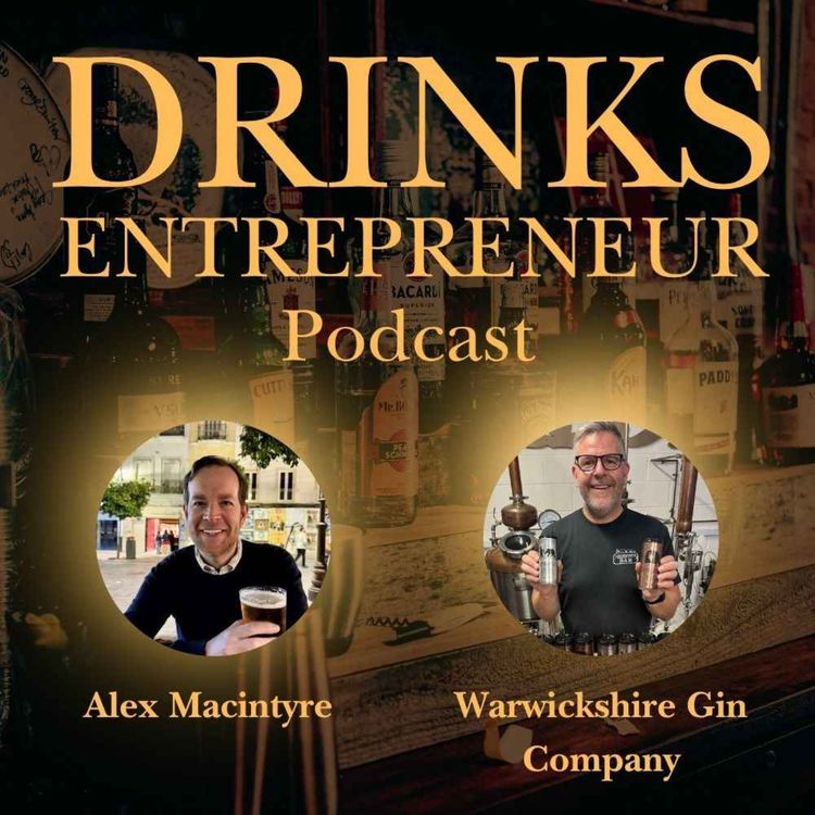 cover art for Building a Craft Gin Brand: The Story Behind Warwickshire Gin Company