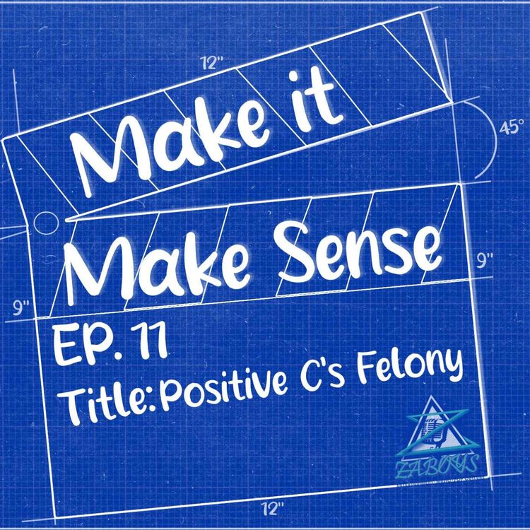 cover art for Ep.11 - Positive C's Felony