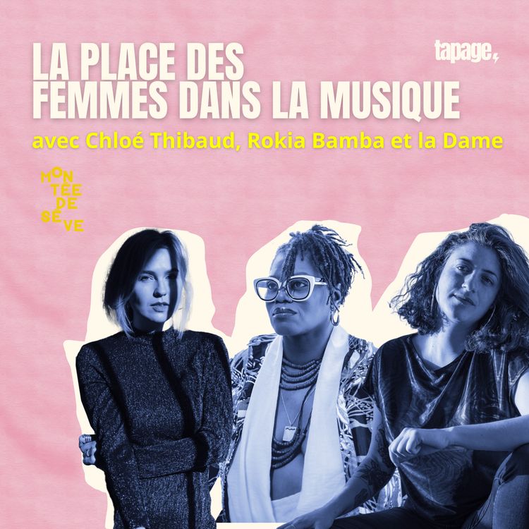 cover art for Prendre sa place dans la musique avec Chloé Thibaud, Rokia Bamba et La Dame (table ronde modérée par Camille Loiseau)
