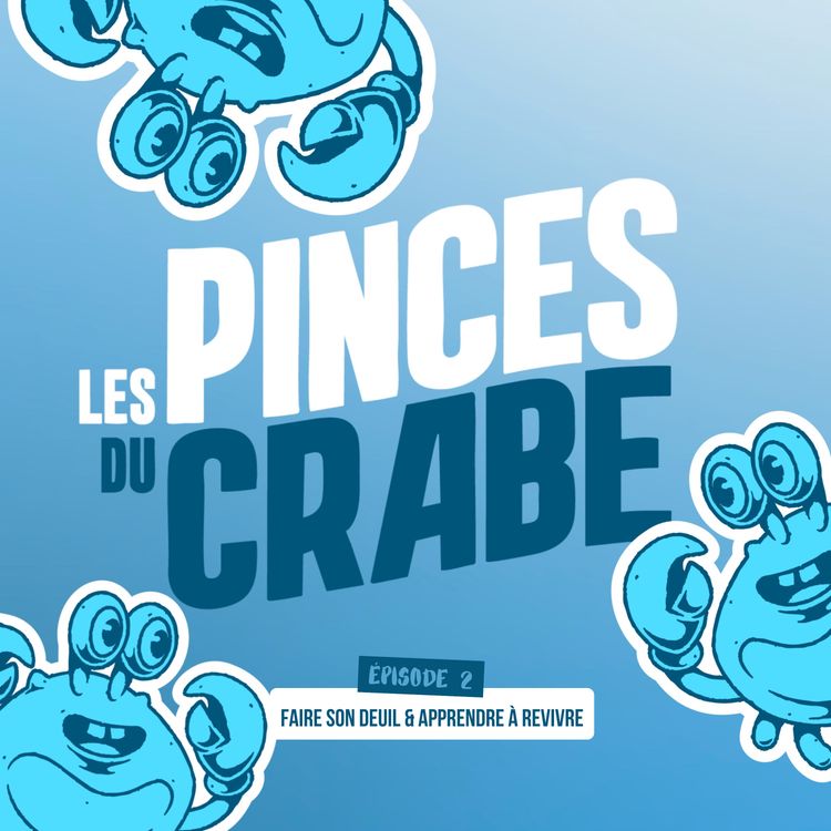cover art for Épisode 2 : Faire son deuil & apprendre à revivre 