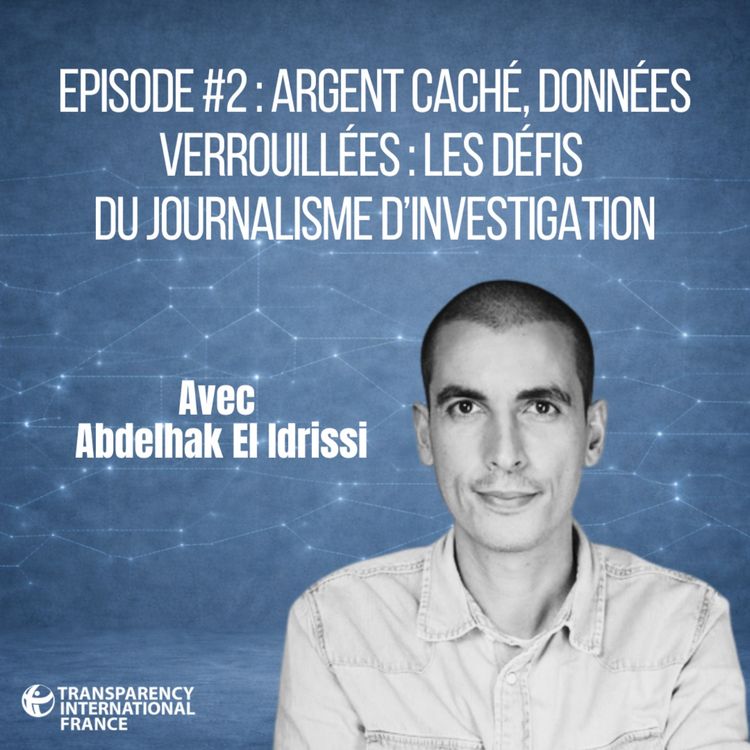 cover art for Episode #2 | Argent caché, données verrouillées : les défis du journalisme d’investigation