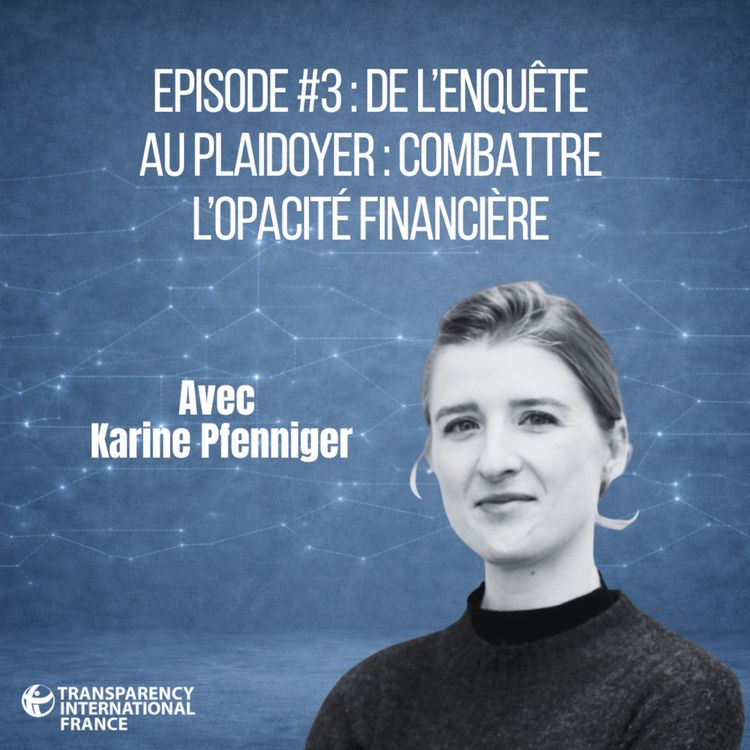 cover art for Épisode #3 | De l’enquête au plaidoyer : combattre l’opacité financière