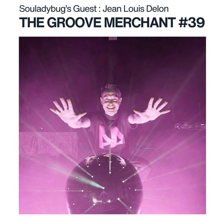 cover art for The Groove Merchant #039 Souladybug's Guest : Jean Louis Delon