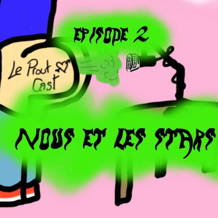 cover art for Episode 2 : Nous et des stars