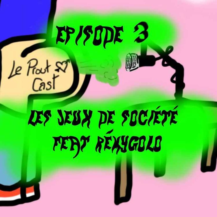 cover art for Episode 3 : Les jeux de société (feat. Remy Golo)