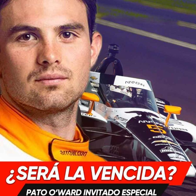 cover art for Ep. 253 - ¿Será la vencida? Pato O’Ward invitado especial 