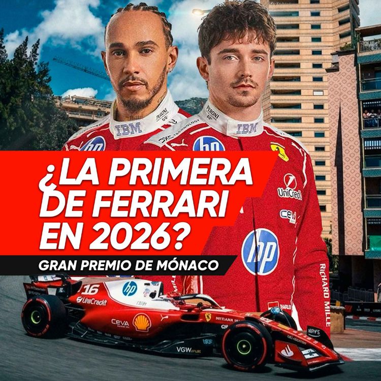 cover art for Ep. 255 - ¿La primera de Ferrari en 2026?