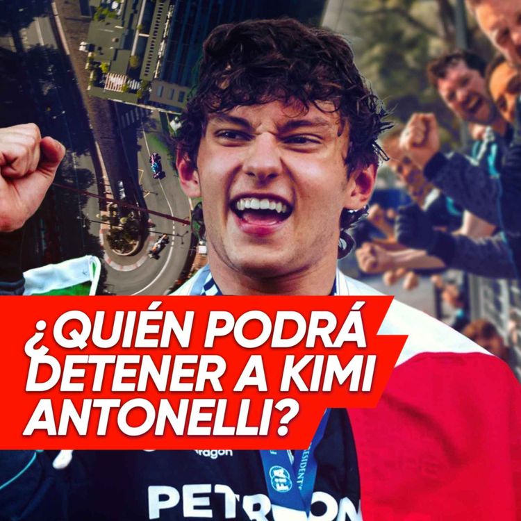 cover art for Ep. 256 - ¿Quién podrá detener a Kimi Antonelli?