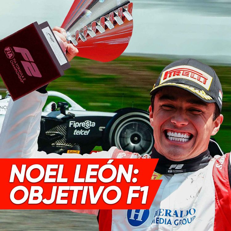 cover art for Ep. 264 - Noel León: Objetivo F1
