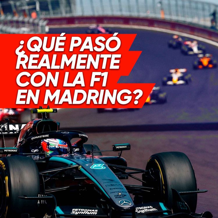 cover art for Ep. 269 - ¿Qué pasó realmente con la F1 en Madring?