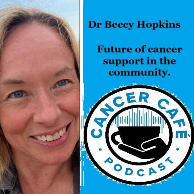 cover art for Dr Rebecca Hopkins: The future of cancer support in the community
