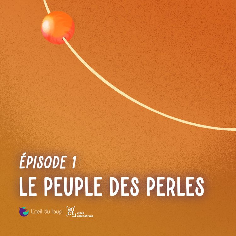 cover art for Épisode 1/6 - Le peuple des perles