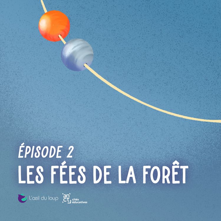 cover art for Épisode 2/6 - Les fées de la forêt 
