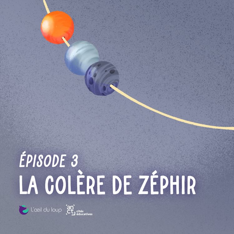 cover art for Épisode 3/6 - La colère de Zéphir 