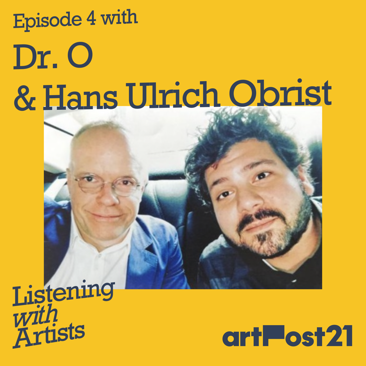 cover art for Season 2: Episode 4 - a  Listening with Artists Special with Hans Ulrich Obrist and Dr. Omar Kholeif