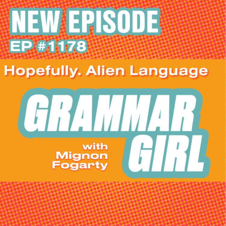 cover art for Should you start a sentence with 'hopefully'? Why we might not recognize alien language.