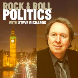 cover art for Rock & Roll Politics with Steve Richards