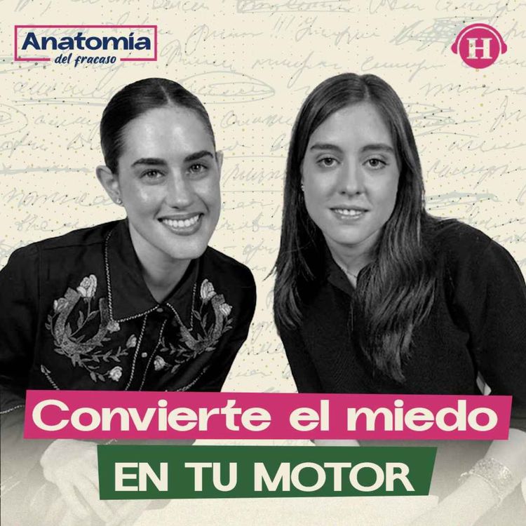 cover art for El miedo no desaparece, debes convertirlo en tu motor | Anatomía del Fracaso